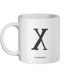 X For Breakfast Mug Left-side